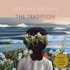 Read [EBOOK EPUB KINDLE PDF] The Tradition by  Jericho Brown,Jericho Brown,a division