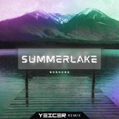 Borgore - Summerlake (Yeicer Remix)