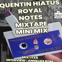 Quentin Hiatus - Royal Notes Mixtape Mini Mix + Interview