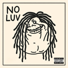 NO LUV (Prod. Koroboiii)