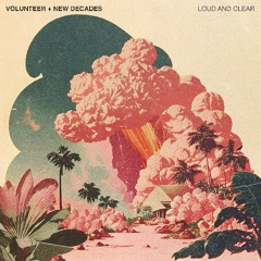 Loud and Clear (w/ New Decades)
