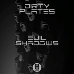 Dirty Plates - Evil Shadows [OUT: 29.12.23]