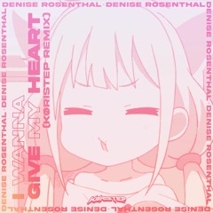 Denise Rosenthal - I Wanna Give My Heart (Køristep Remix)