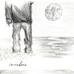 Incubus (Prod. by Javier)