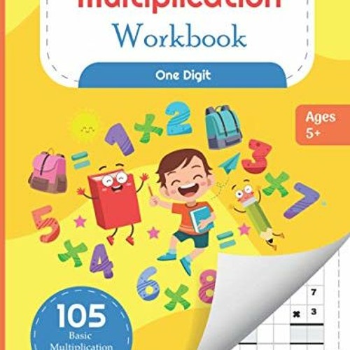 GET [KINDLE PDF EBOOK EPUB] Multiplication Workbook One Digit: 105 Basic Multiplication Worksheets w