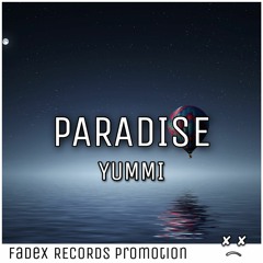 YUMMI - Paradise (Fadex Records Promotion)