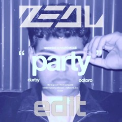 Darby X Ootoro - Party (Zeal 170 Edit)
