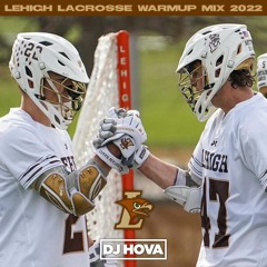 Lehigh Lacrosse Warmup Mix 2022