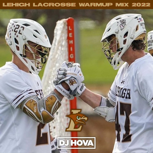 Lehigh Lacrosse Warmup Mix 2022