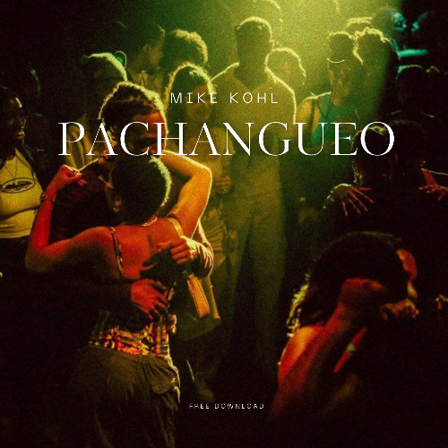 Mike Kohl - Pachangueo (Free Download)