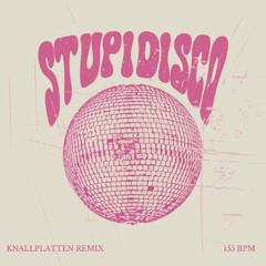 Stupidisco - Knallplatten Remix [FREE DL]