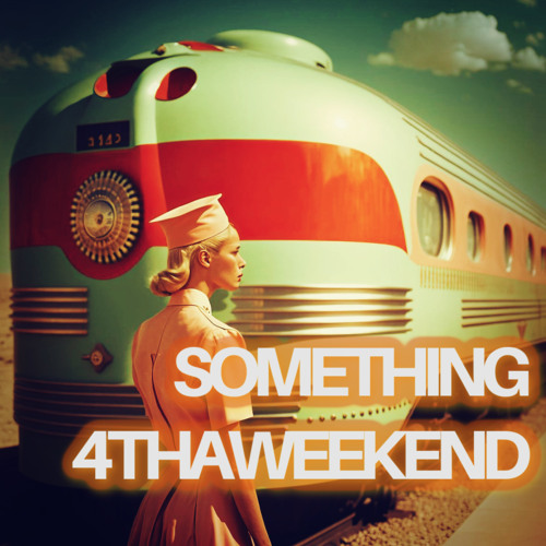 SOMETHING 4 THA WEEKEND Vol.114 by MichaelV