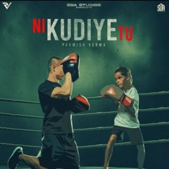 Ni Kudiye Tu | Parmish Verma