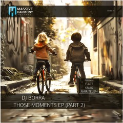 MHR579 DJ Borra - Those Moments (pt. 2) EP [Out May 24]