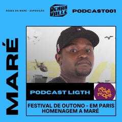 DJ RENAN VALLE PODCAST LIGTH - REDES DA MARÉ EM PARIS EXPOSIÇÃO