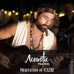 Acoustic Prayers Meditation In 432Hz