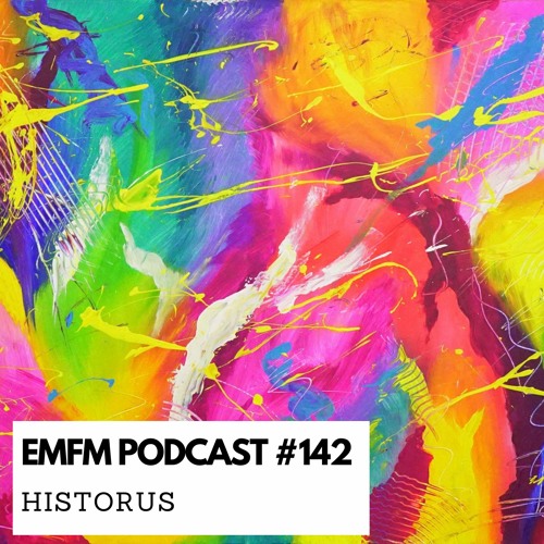 Historus - EMFM Podcast #142 @ Special color vibes VINYL Set