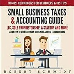 ((Read PDF) Small Business Taxes &amp Accounting Guide: LLC, Sole Proprietorship, a Startup and More