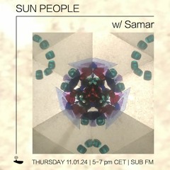 Samar // Sun People - 11/01/24 - SUB FM