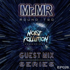 Noise Pollution Guest Mix Series - Episode 026 - Mr.MR