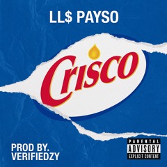 LL$ Payso - Crisco! (Prod.VerifiedZy.)