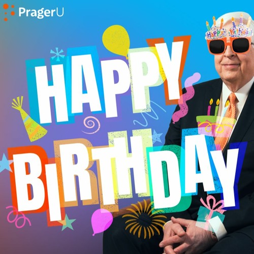 Stream Happy Birthday, Dennis Prager! by Fireside Chat with Dennis