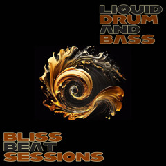 BLISS BEAT SESSIONS - DRUM AND BASS