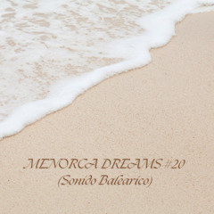 MENORCA DREAMS #20 (Sonido Balearico)