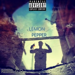 Rebel G.O - Lemon Pepper.mp3