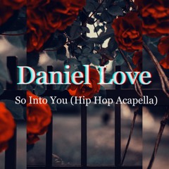 So Into You (Hip Hop Acapella)