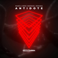 Padé & Herc Deeman, Roxana - Antidote [OUT NOW]