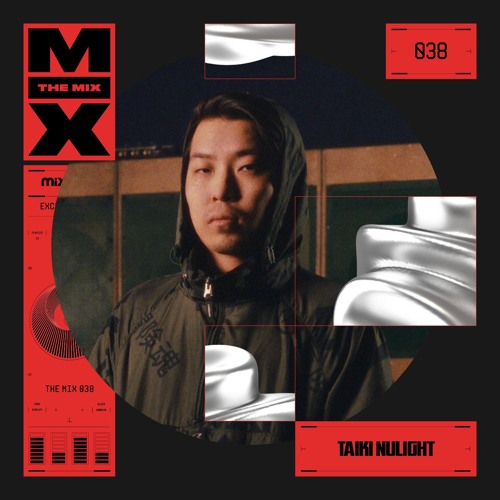 The Mix 038: Taiki Nulight