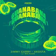 Jimmy Garry, Akosta - GUANÁBANA (ft. Bea Plade)