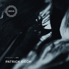 OECUS Podcast 473 // PATRICK SIECH