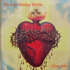The Love Abiding Within