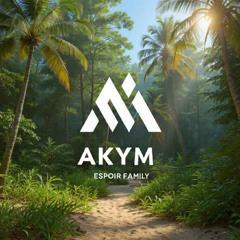 AKYM x ESPOIR - Family [ MIX 2K25 ]