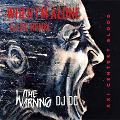 The Warning - When I'm Alone (DJ DC Remix)