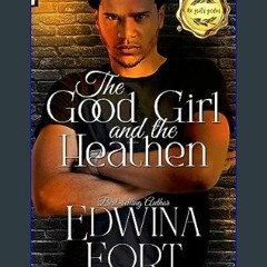 $$EBOOK 📖 The Good Girl and The Heathen     Kindle Edition Pdf