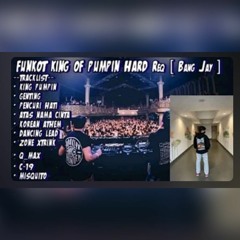 FUNKOT KING OF PUMPIN HARD