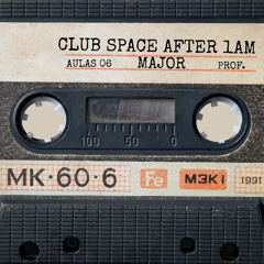 Aulas 6 - Club Space After 1AM (Deep House , Tech House , Techno