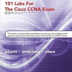[PDF] ✔️ eBooks 101 Labs for the Cisco CCNA Exam Online Book