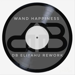Wand Happiness dB Eliyahu Rework