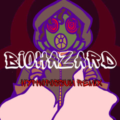 BIOHAZARD (HYPNOPOSSUM Remix) (feat. SAROS)