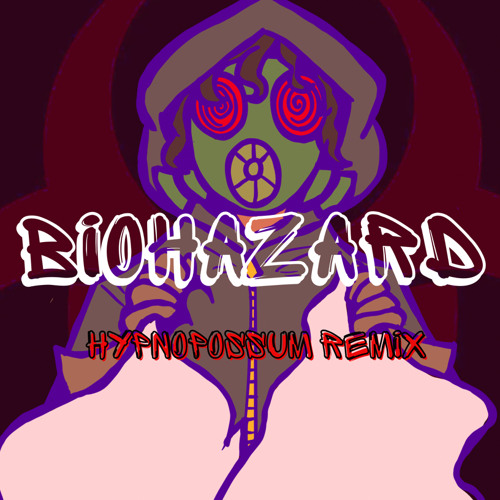 BIOHAZARD (HYPNOPOSSUM Remix) (feat. SAROS)