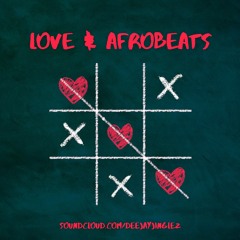 deejayjinglez - Love & Afrobeats [The Valentine's Playlist]