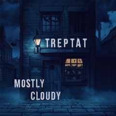 Treptat - Mostly Cloudy