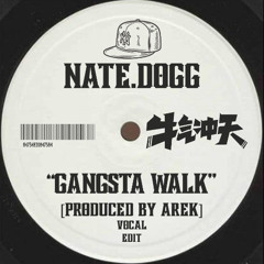 Nate Dogg - Gangsta Walk [Vocal Edit]