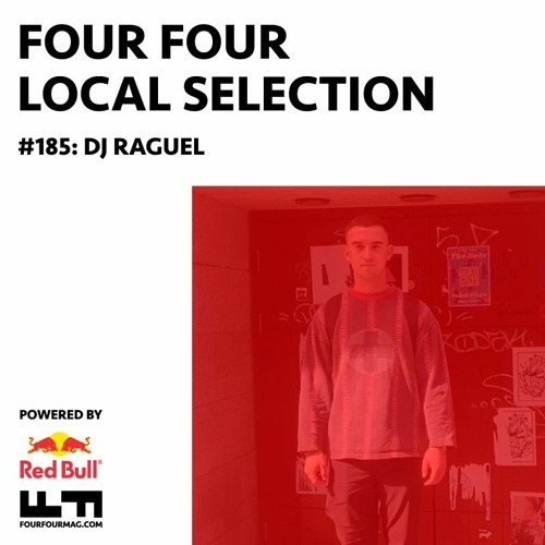 Local Selection 185: DJ RAGUEL