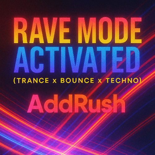 Rave Mode Activated (Trance x Bounce x Techno)