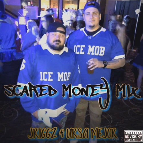 Scared Money Mix (J RIGGZ & URSA MEJ)